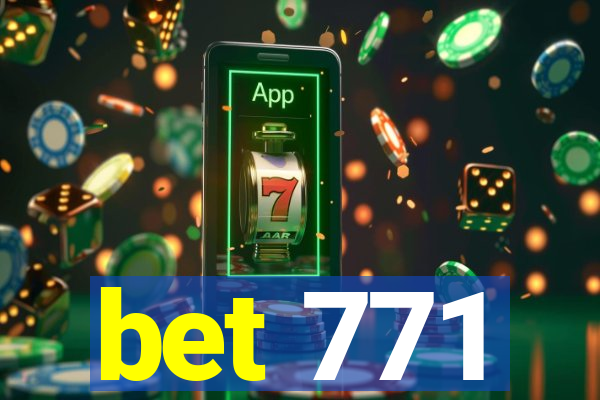 bet 771